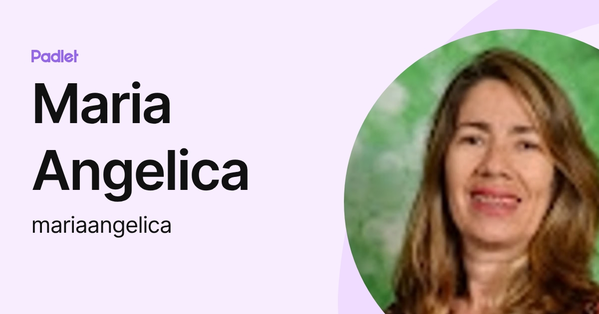 Maria Angelica (mariaangelica) profile | Padlet