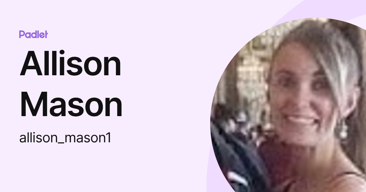 Allison Mason (allison_mason1) profile | Padlet