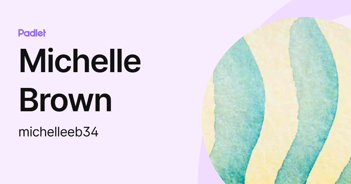 Michelle Brown (michelleeb34) profile | Padlet