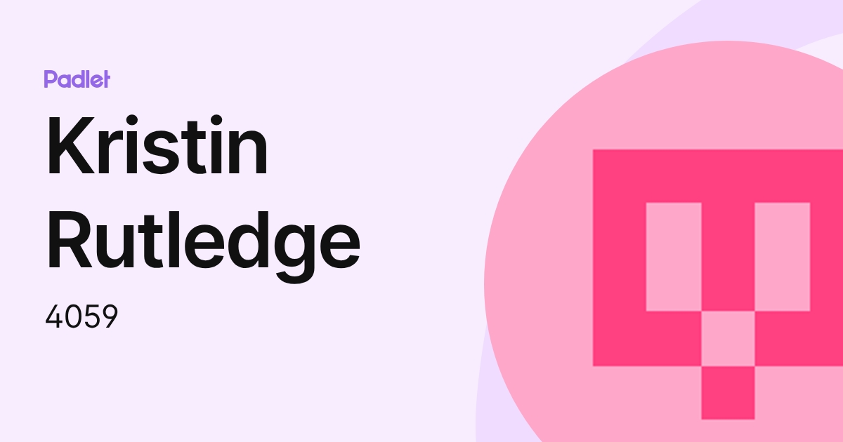 Kristin Rutledge (4059) profile | Padlet