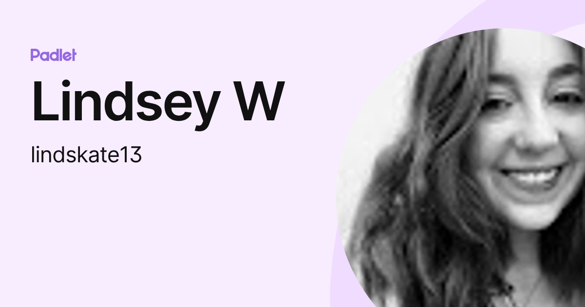 Lindsey W (lindskate13) profile | Padlet