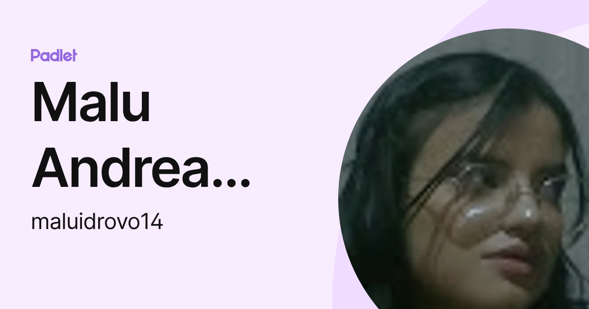 Malu Andrea Idrovo García (maluidrovo14) profile | Padlet