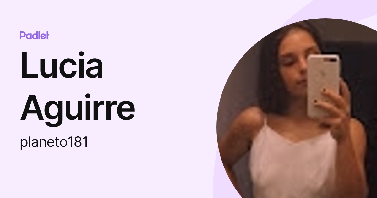 Lucia Aguirre (planeto181) profile | Padlet