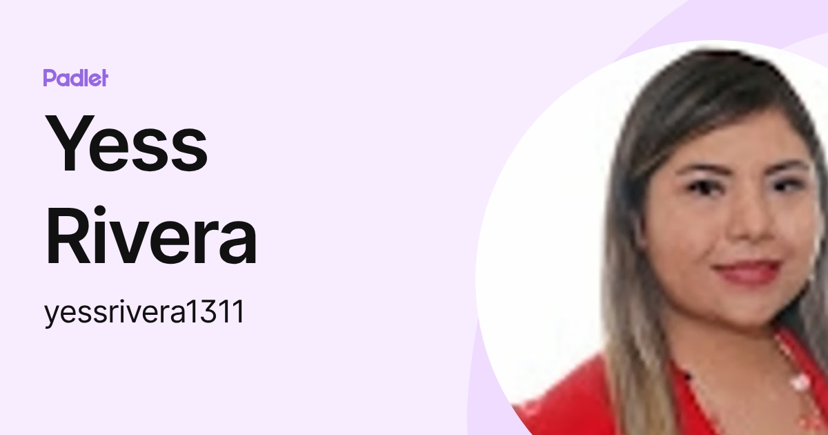 Yess Rivera (yessrivera1311) profile | Padlet
