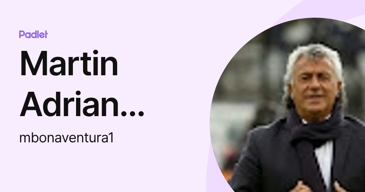 Martin Adrian Bonaventura (mbonaventura1) profile | Padlet