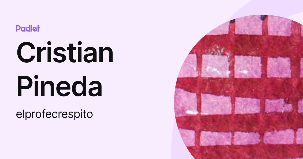 Cristian Pineda (elprofecrespito) profile | Padlet