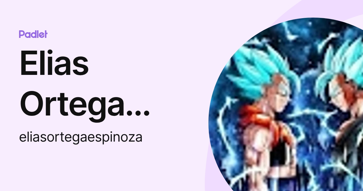 Elias Ortega Espinoza (eliasortegaespinoza) profile | Padlet
