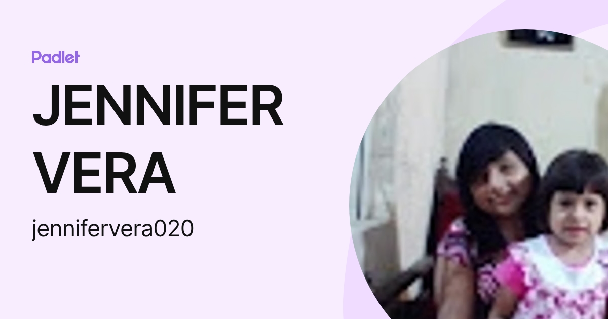 JENNIFER VERA (jennifervera020) profile | Padlet