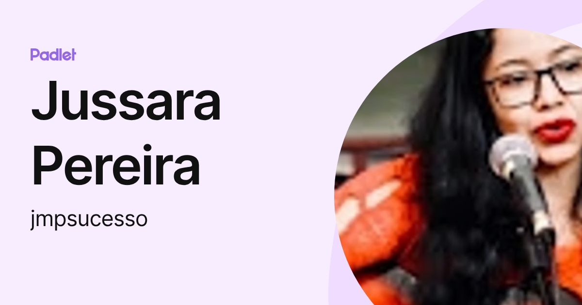 Jussara Pereira (jmpsucesso) profile | Padlet