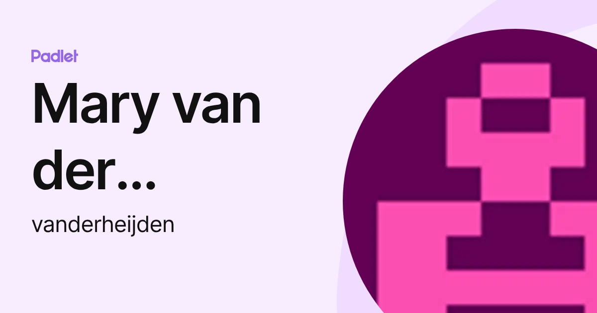 Mary van der Heijden (vanderheijden) profile | Padlet