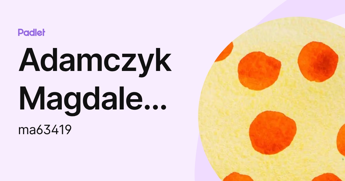 Adamczyk Magdalena ma63419 (ma63419) profile | Padlet