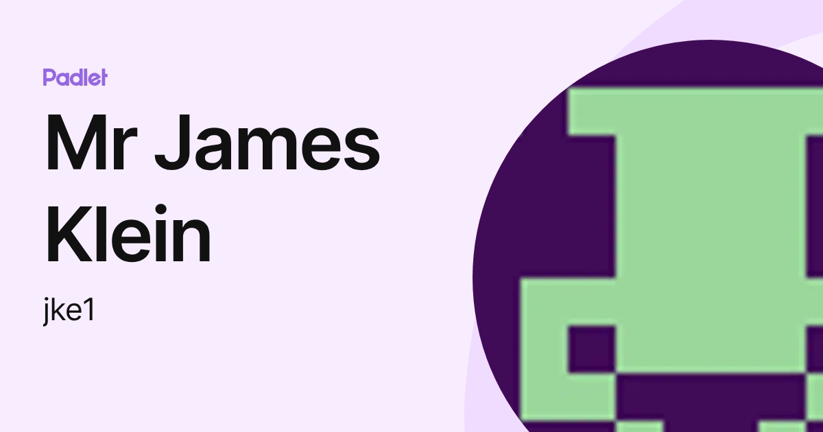 Mr James Klein (jke1) profile | Padlet
