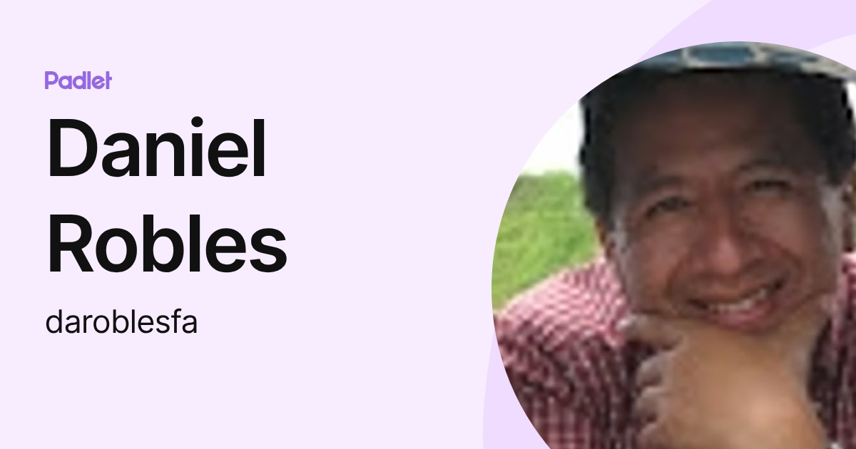 Daniel Robles (daroblesfa) profile | Padlet