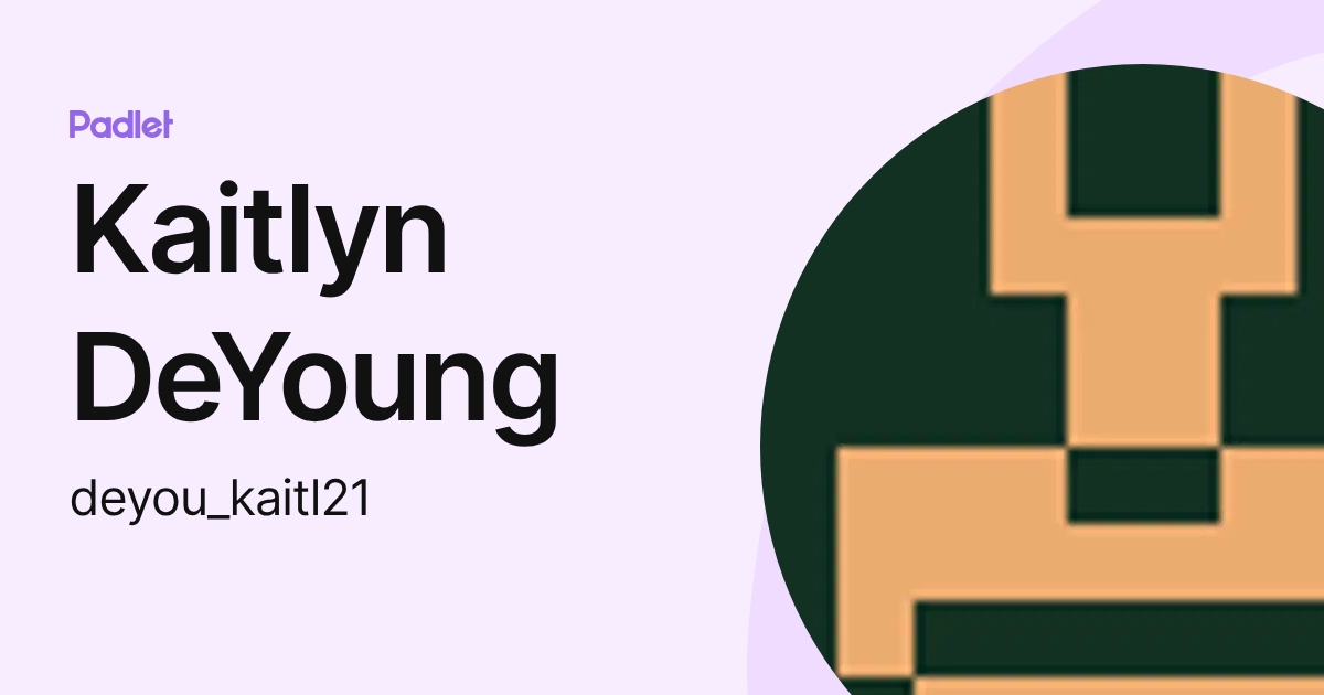 Kaitlyn DeYoung (deyou_kaitl21) profile | Padlet