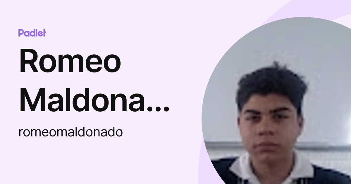 Romeo Maldonado Amaya (romeomaldonado) profile | Padlet