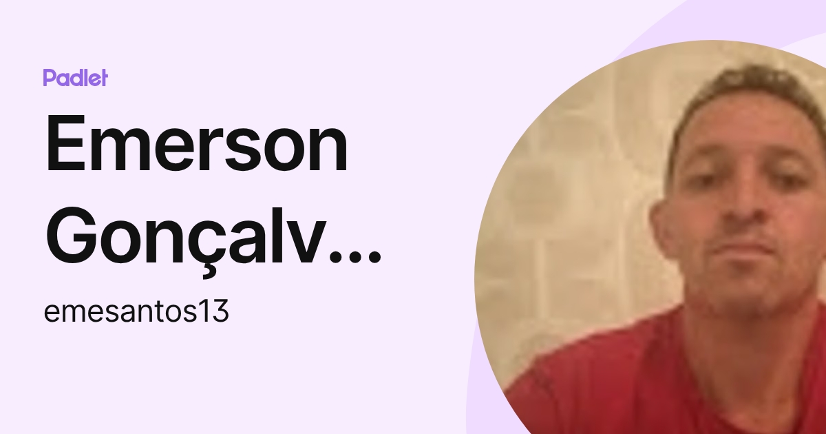 Emerson Gonçalves dos Santos (emesantos13) profile | Padlet