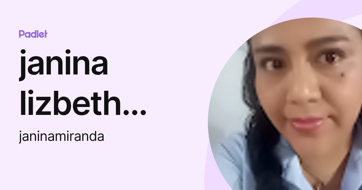 janina lizbeth miranda nuñez (janinamiranda) profile | Padlet