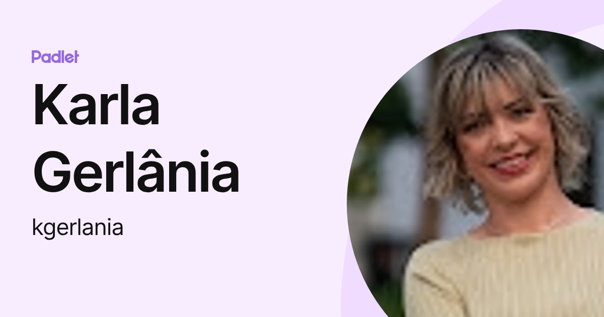 Karla Gerlânia (kgerlania) profile | Padlet