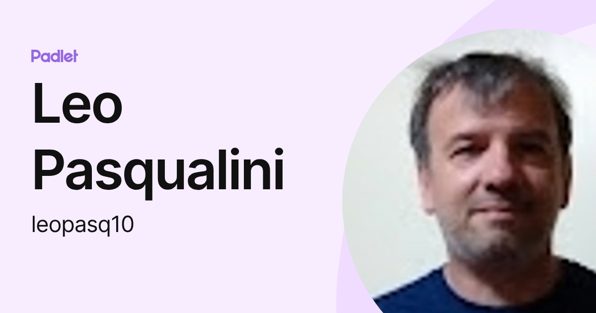 Leo Pasqualini (leopasq10) profile | Padlet