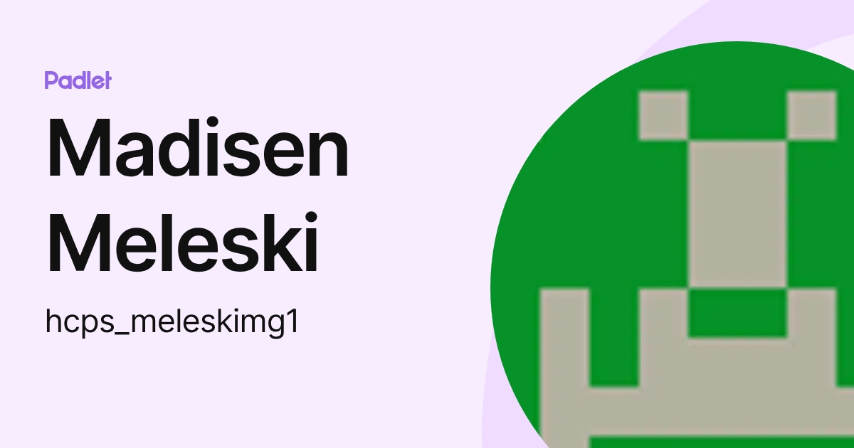 Madisen Meleski (hcps_meleskimg1) profile | Padlet