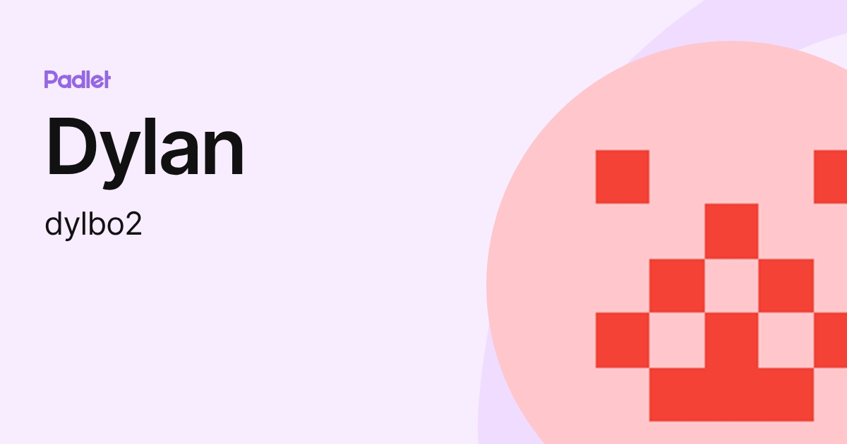 Dylan (dylbo2) profile | Padlet