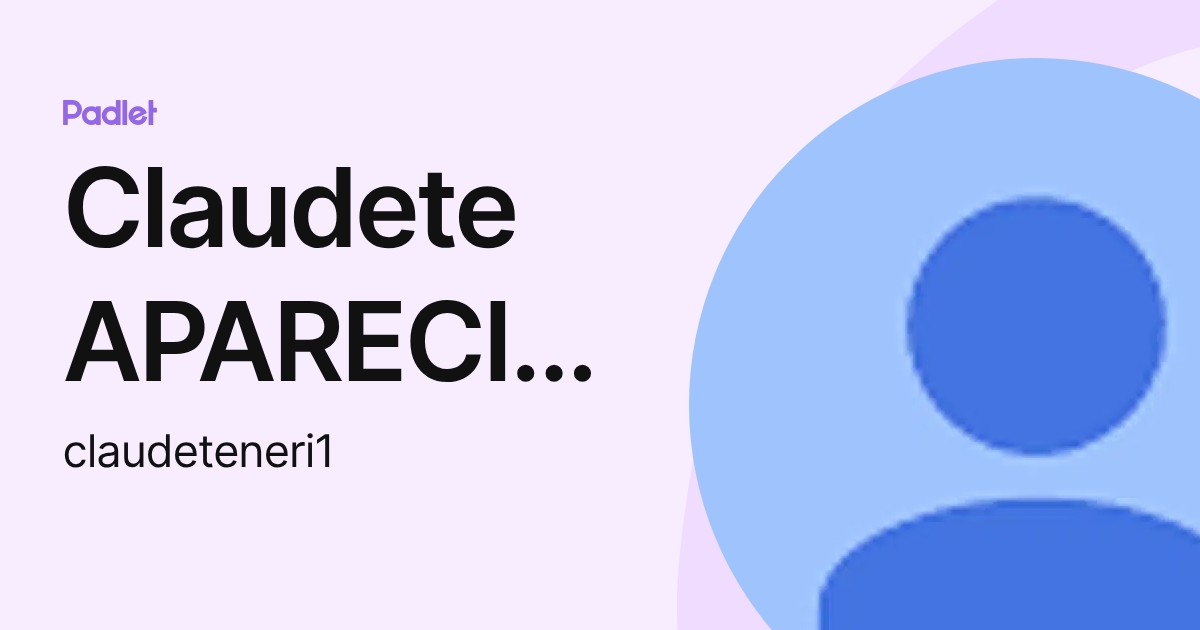 Claudete APARECIDA NERI DE CAMARGO (claudeteneri1) profile | Padlet