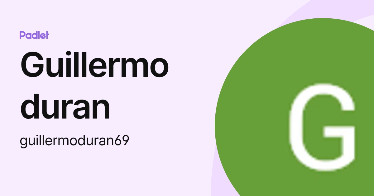 Guillermo duran (guillermoduran69) profile | Padlet