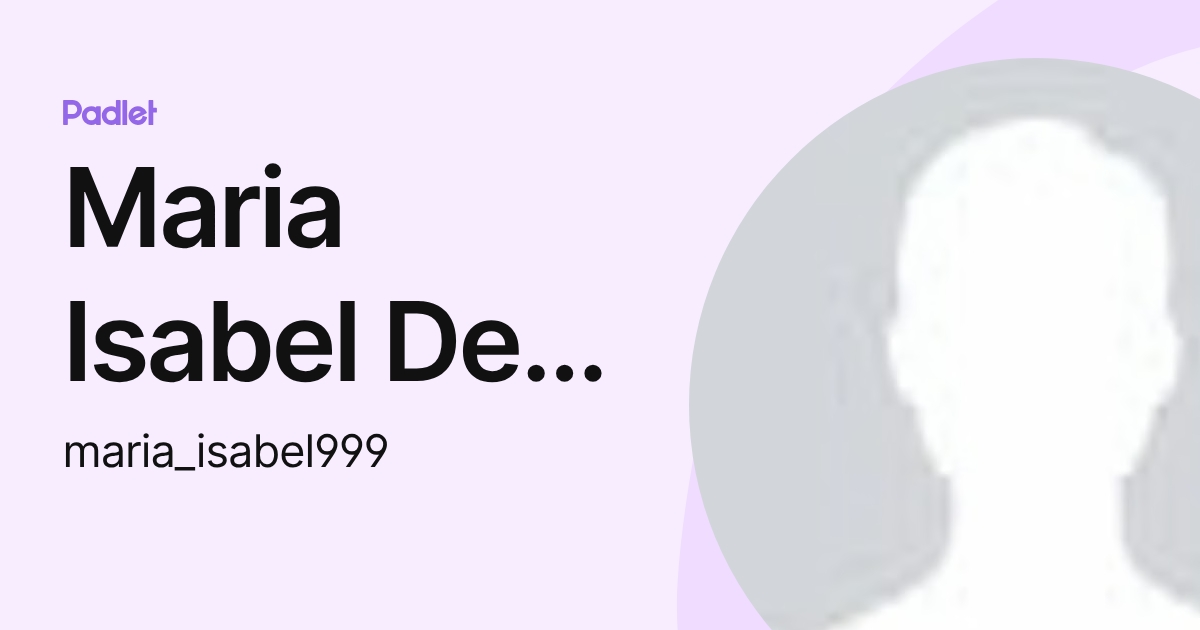 Maria Isabel Del Rio (maria_isabel999) profile | Padlet