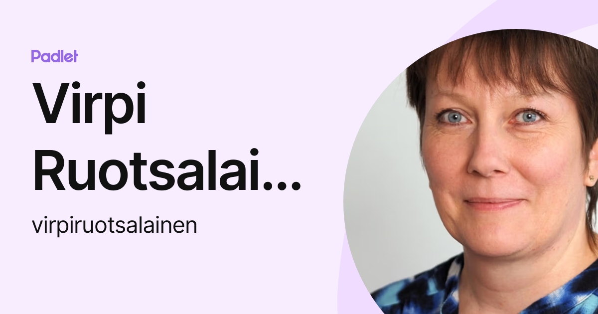Virpi Ruotsalainen (virpiruotsalainen) profile | Padlet