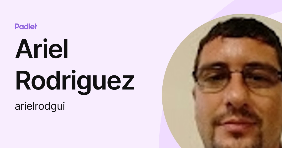 Ariel Rodriguez (arielrodgui) profile | Padlet