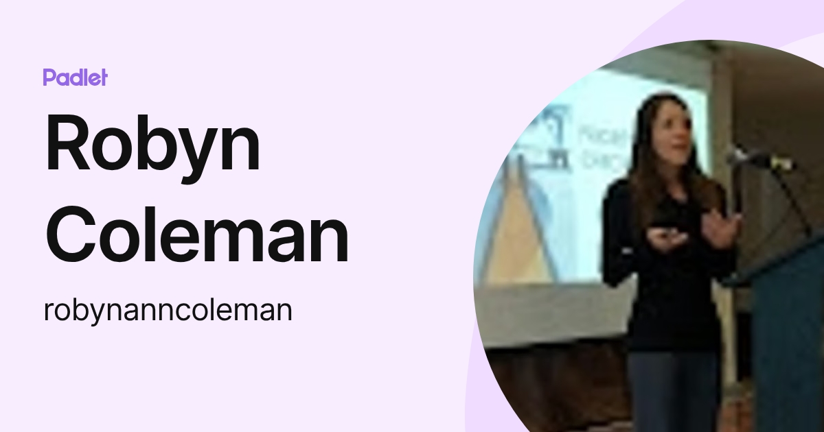 Robyn Coleman (robynanncoleman) profile | Padlet