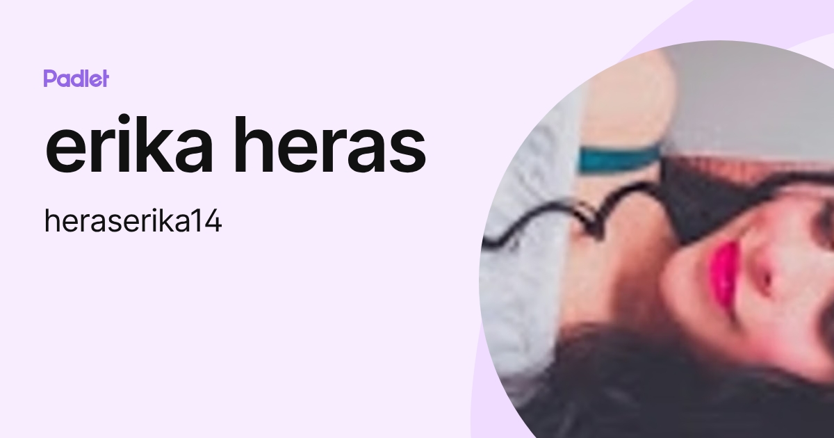 erika heras (heraserika14) profile | Padlet