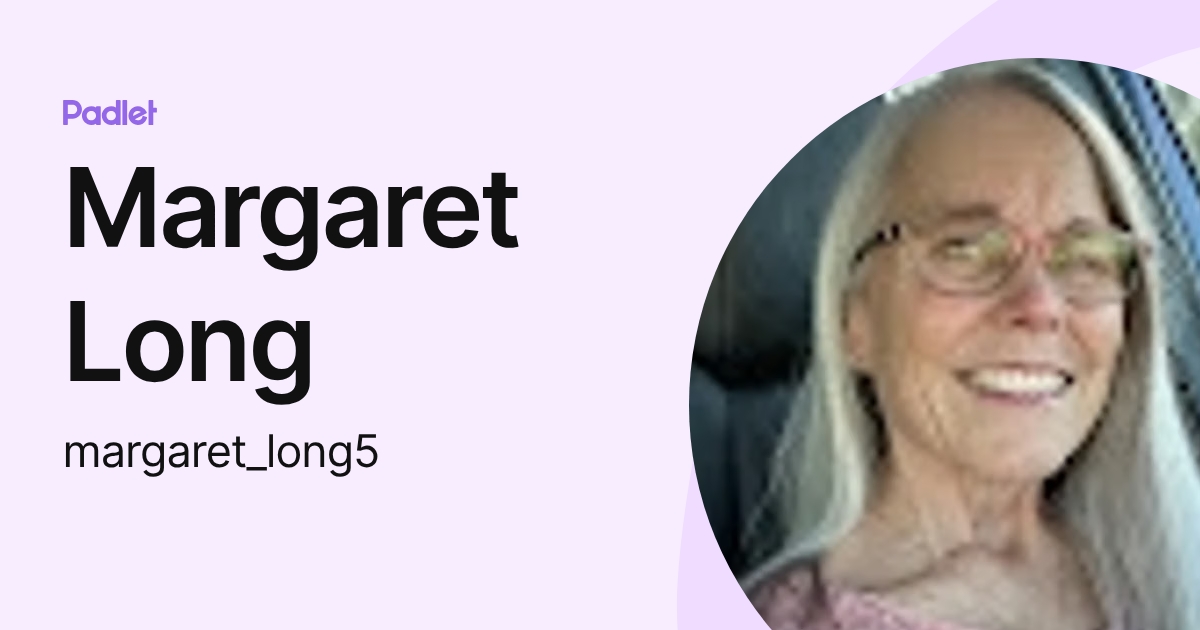 Margaret Long (margaret_long5) profile | Padlet