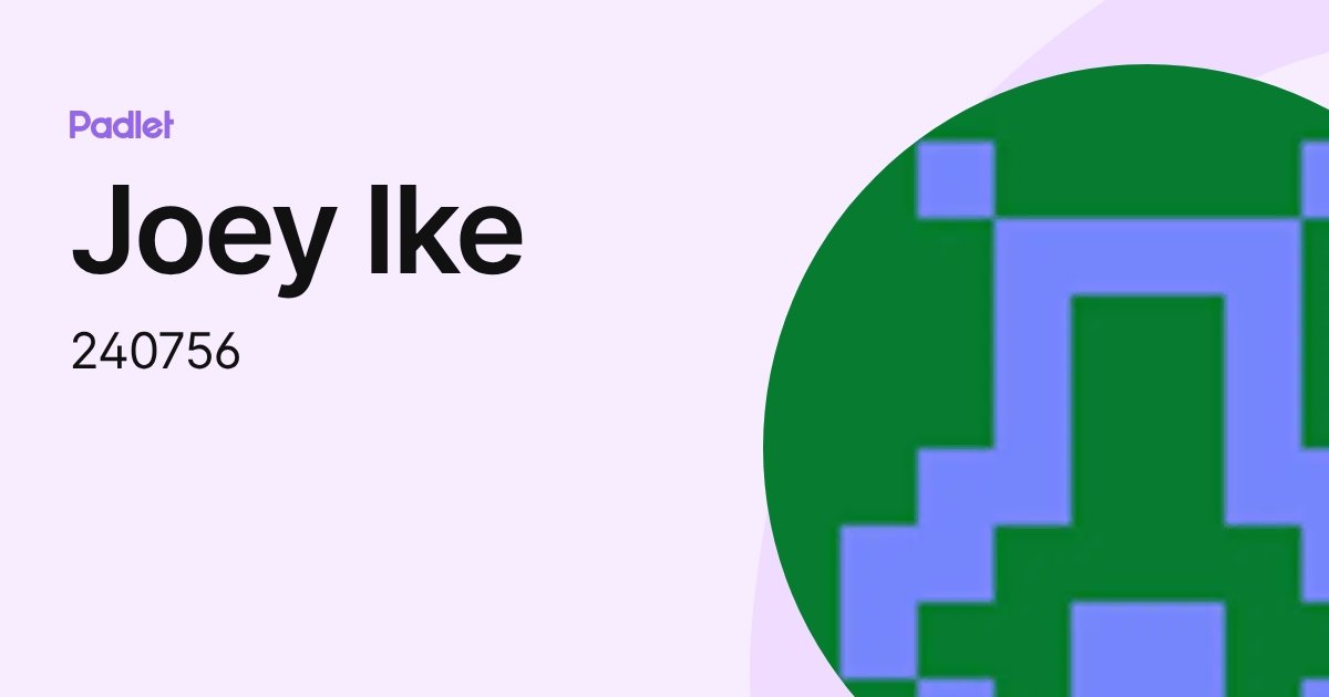 Joey Ike (240756) profile | Padlet