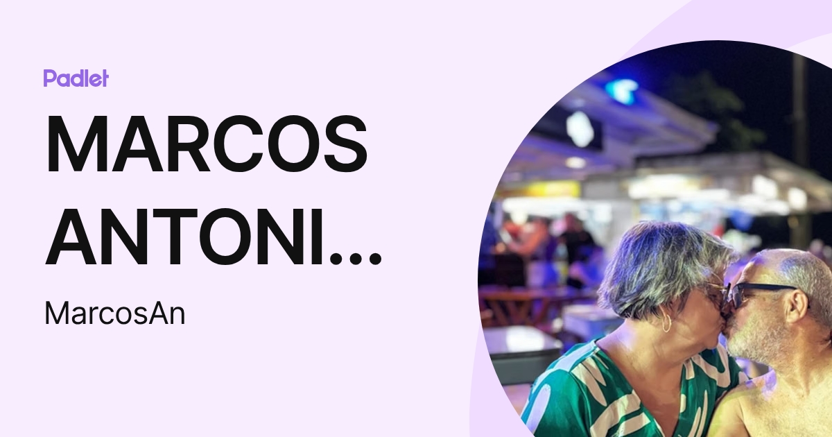 MARCOS ANTONIO OLIVEIRA DA SILVA (MarcosAn) profile | Padlet
