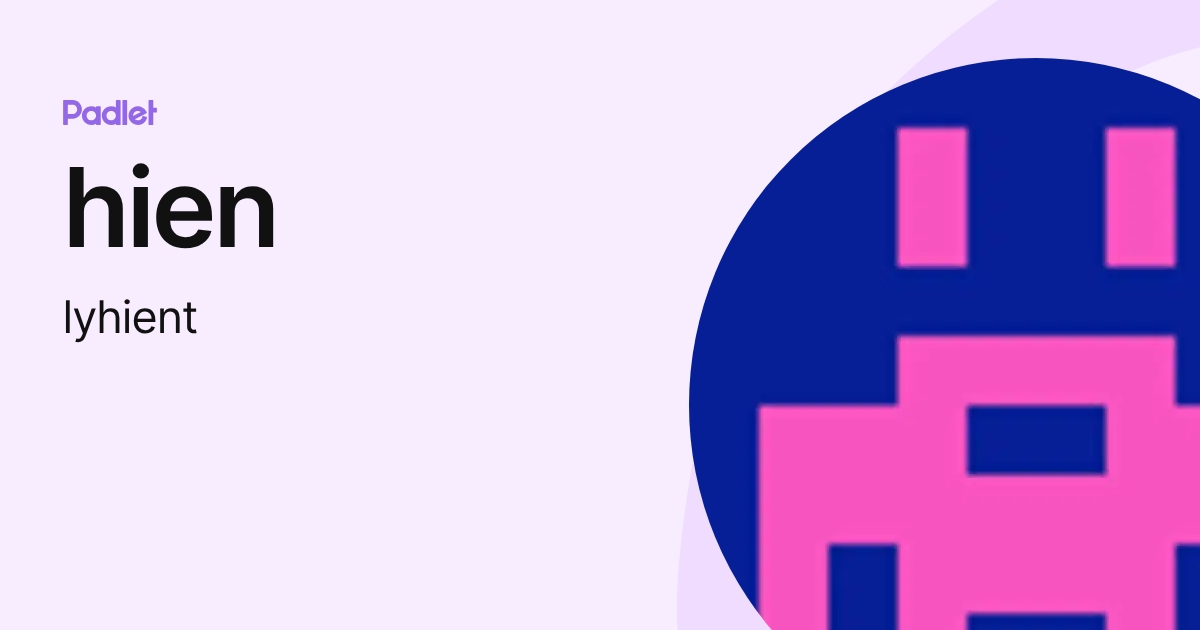 hien (lyhient) profile | Padlet