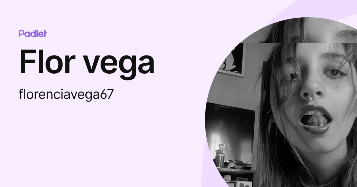 Flor vega (florenciavega67) profile | Padlet