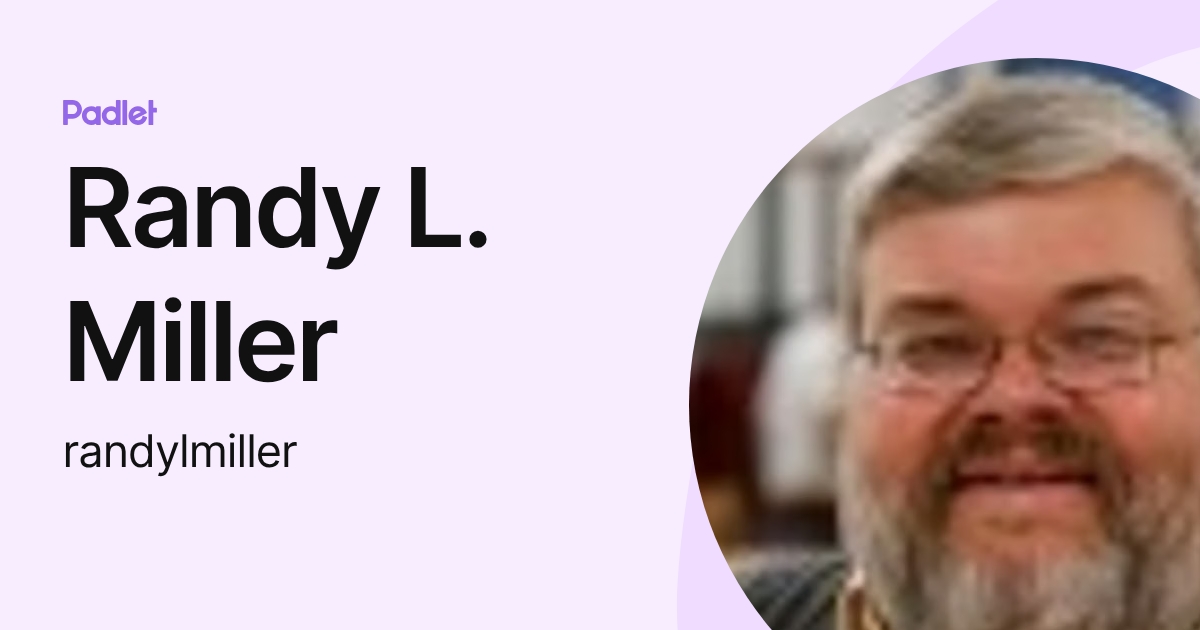 Randy L. Miller (randylmiller) profile | Padlet