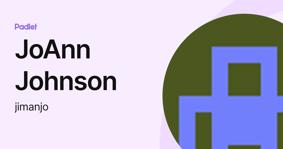 JoAnn Johnson (jimanjo) profile | Padlet