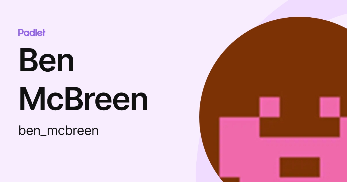 Mcbreen Ben McBreen (ben_mcbreen) profile | Padlet