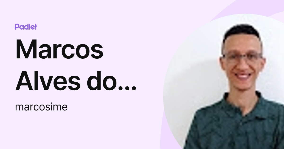 Marcos Alves dos Santos (marcosime) profile | Padlet
