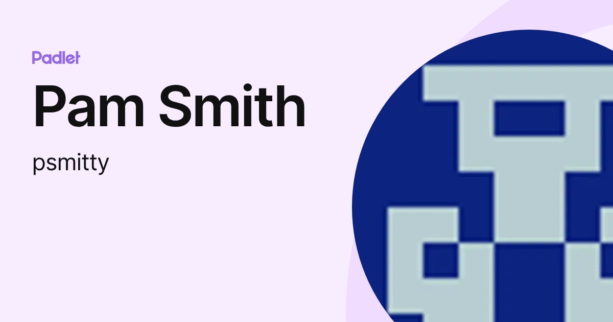 Pam Smith (psmitty) profile | Padlet