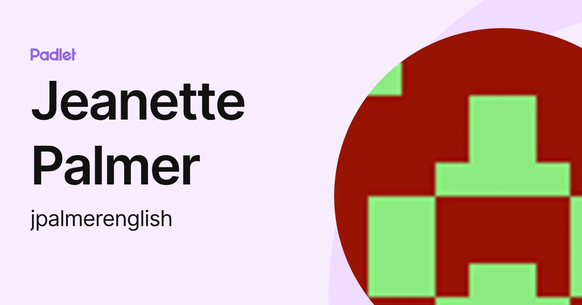 Jeanette Palmer (jpalmerenglish) profile | Padlet
