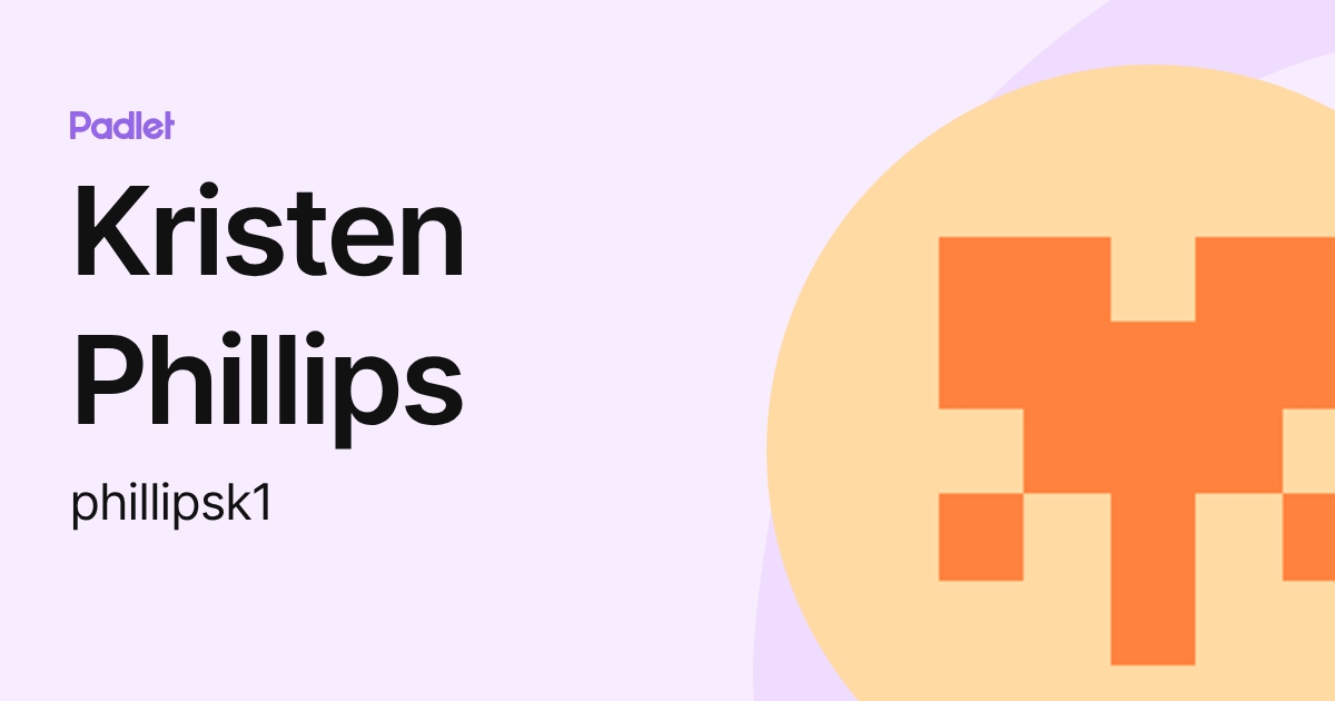Kristen Phillips (phillipsk1) profile | Padlet