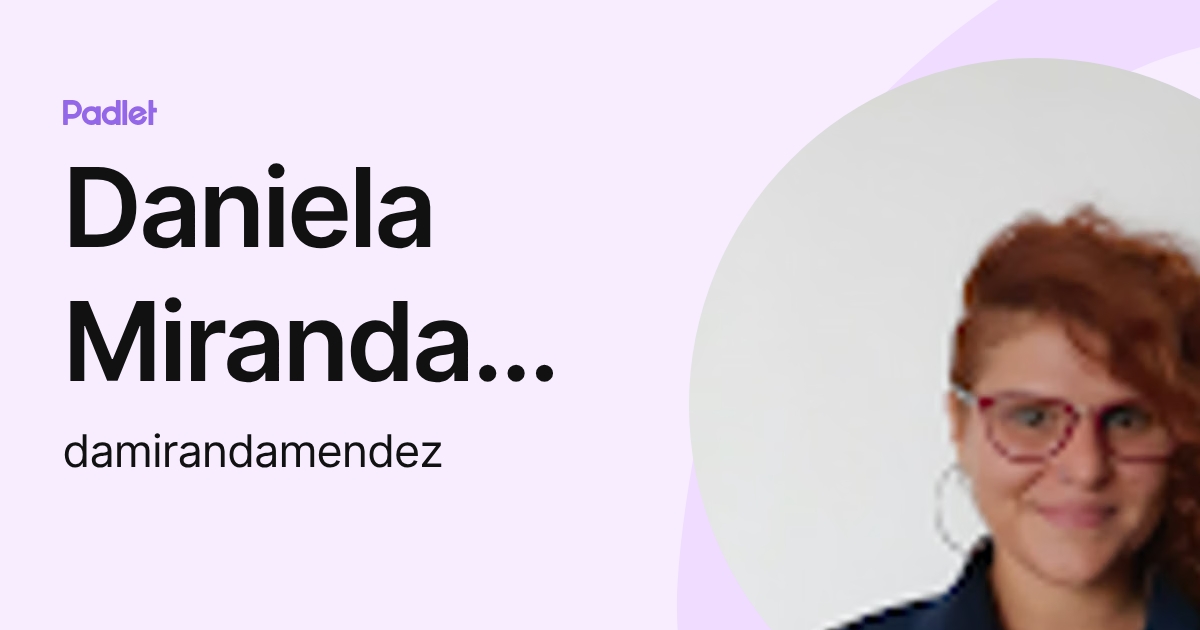 Daniela Miranda Méndez (damirandamendez) profile | Padlet