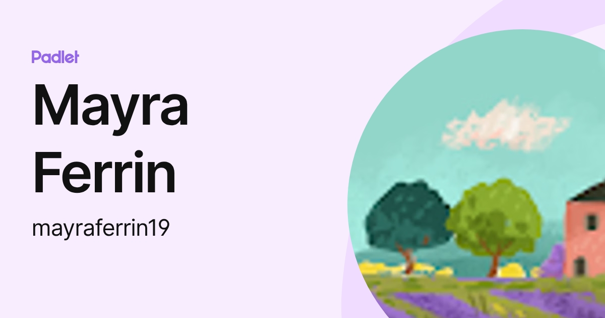 Mayra Ferrin (mayraferrin19) profile | Padlet