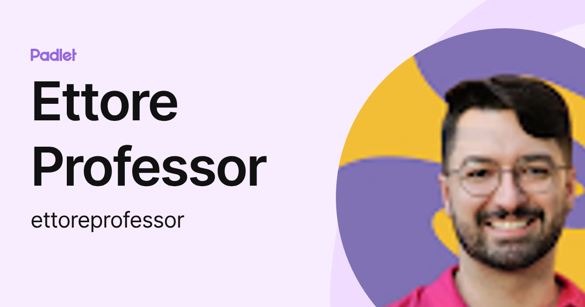 Ettore Professor (ettoreprofessor) profile | Padlet