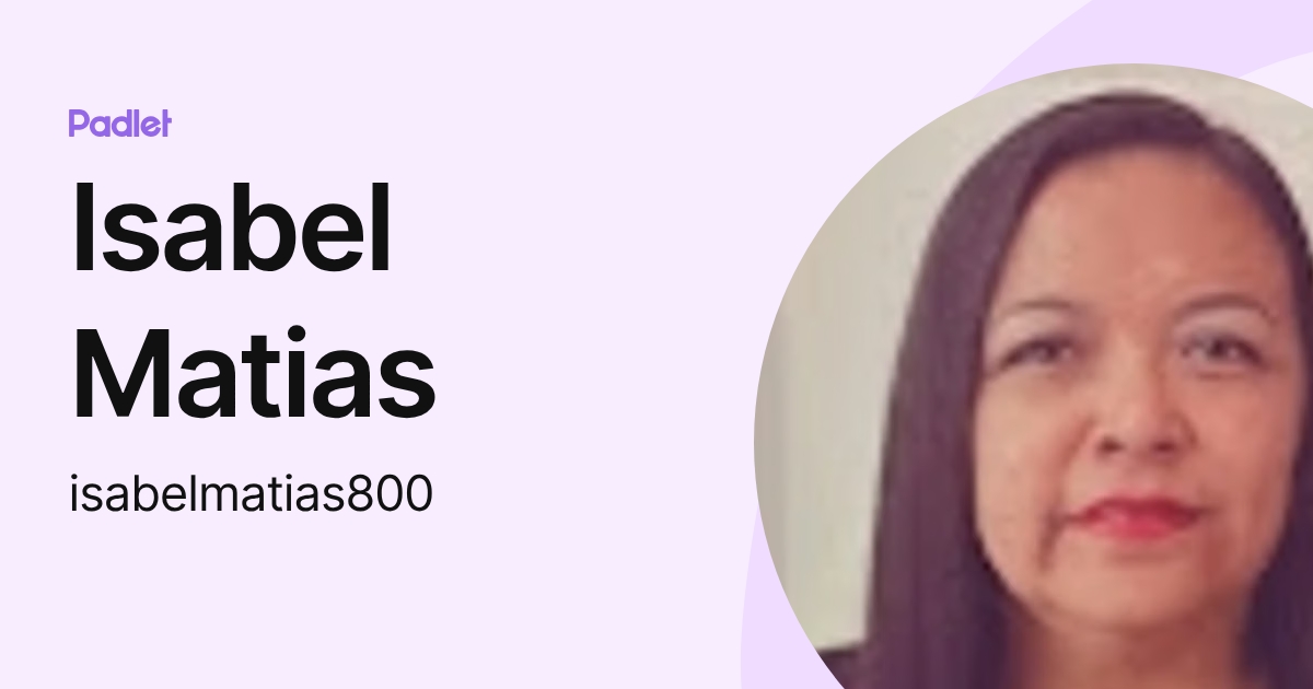 Isabel Matias (isabelmatias800) profile | Padlet
