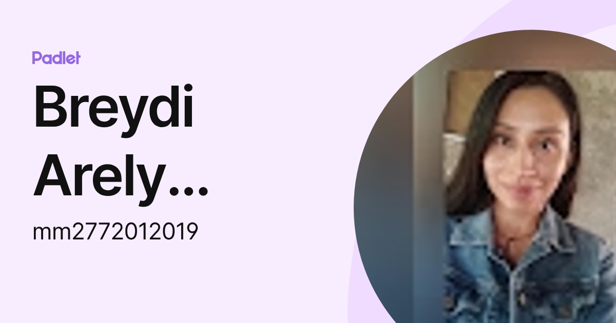 Breydi Arely Martinez Mendez (mm2772012019) profile | Padlet
