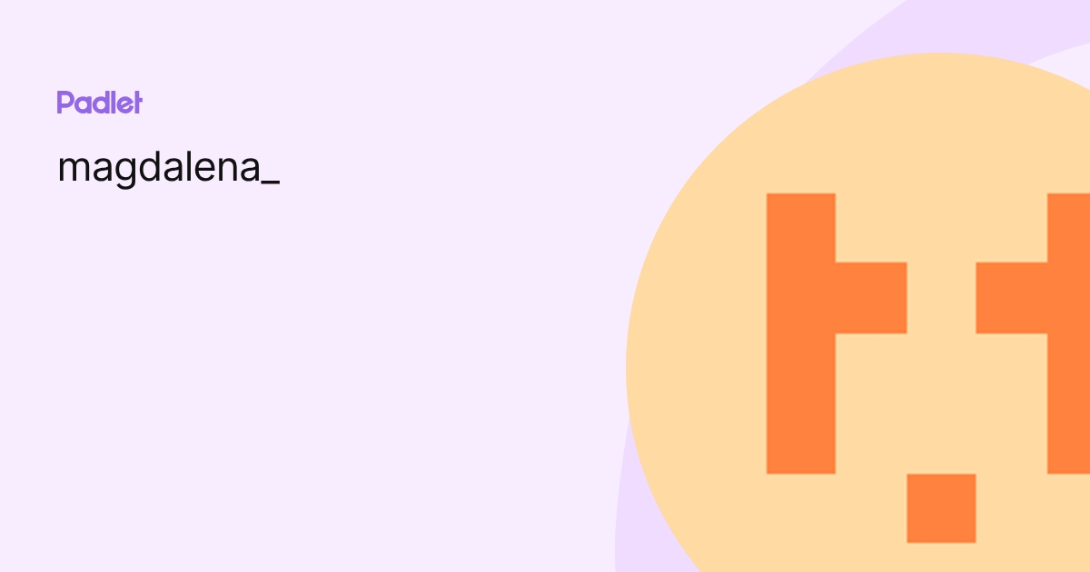 magdalena_ profile | Padlet